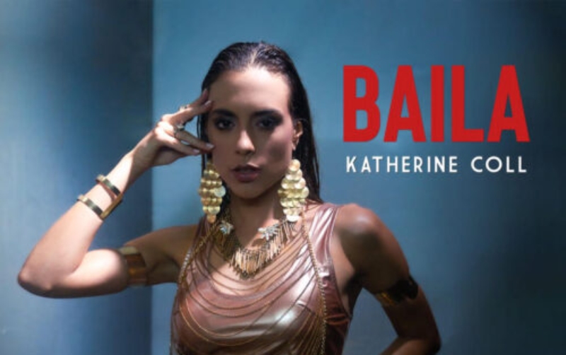 Katherine Coll estrena "Baila" +VIDEO